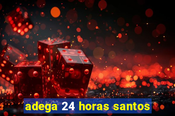 adega 24 horas santos