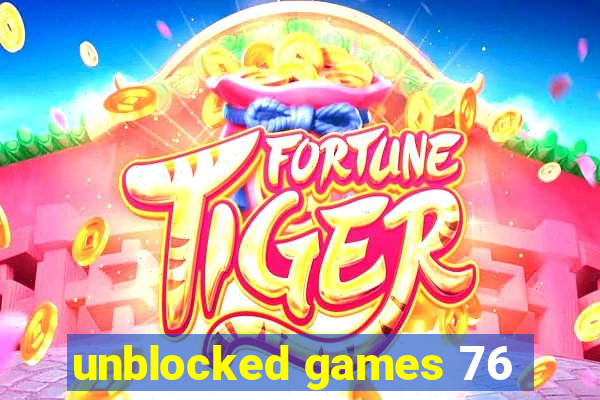 unblocked games 76