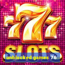 unblocked games 76