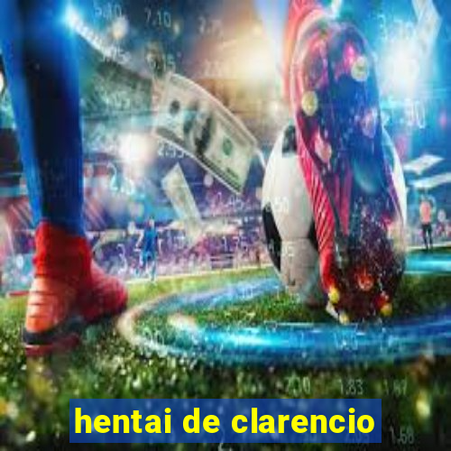 hentai de clarencio