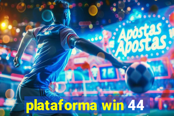 plataforma win 44