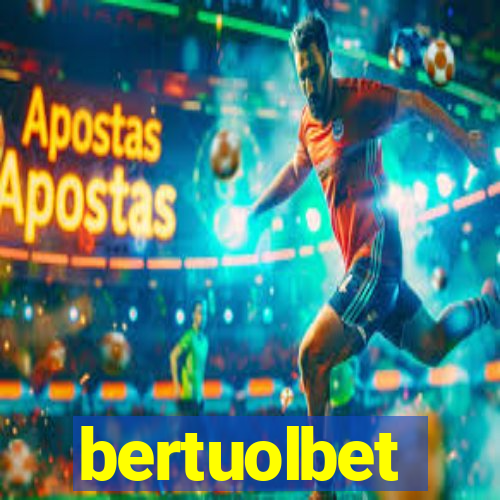 bertuolbet