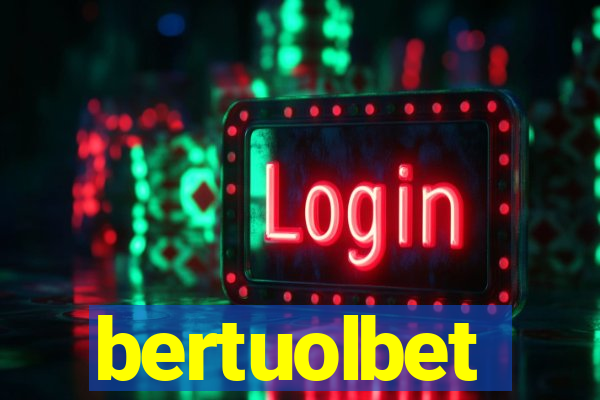 bertuolbet