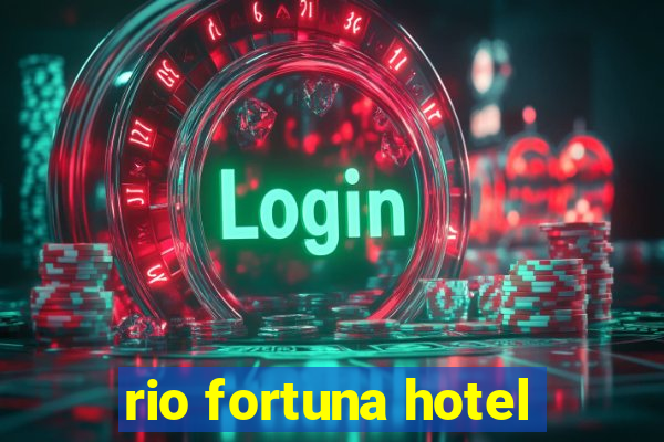 rio fortuna hotel