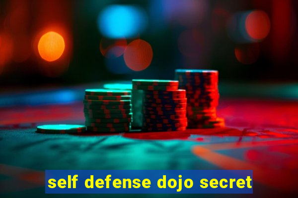 self defense dojo secret