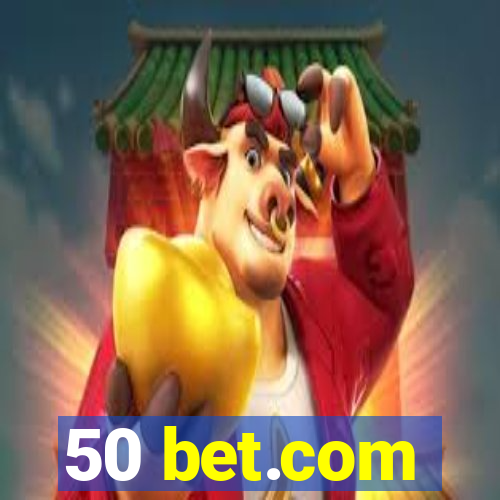 50 bet.com