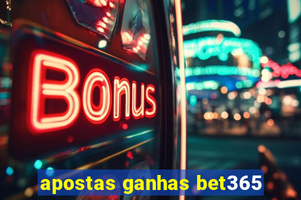 apostas ganhas bet365