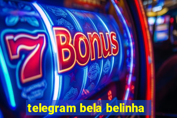 telegram bela belinha