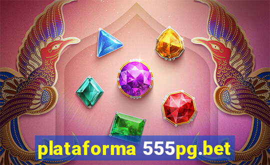 plataforma 555pg.bet