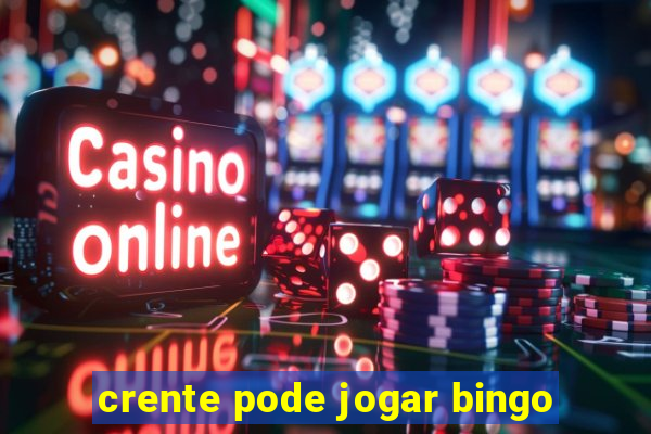 crente pode jogar bingo