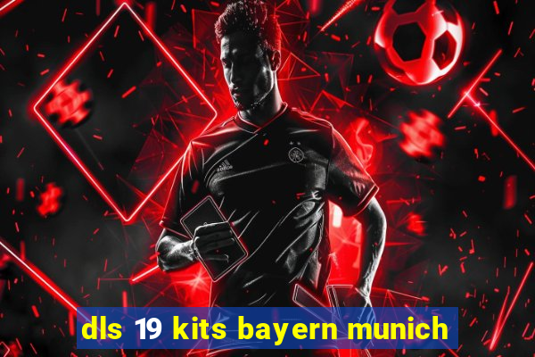 dls 19 kits bayern munich