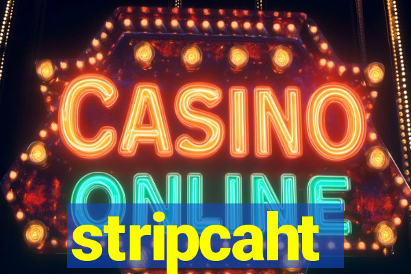 stripcaht