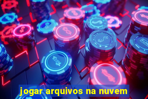 jogar arquivos na nuvem