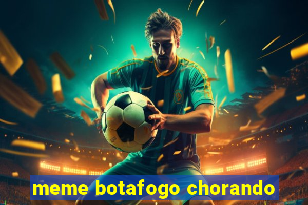 meme botafogo chorando