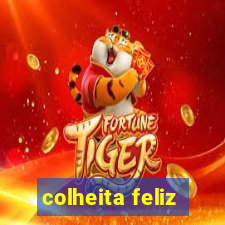 colheita feliz