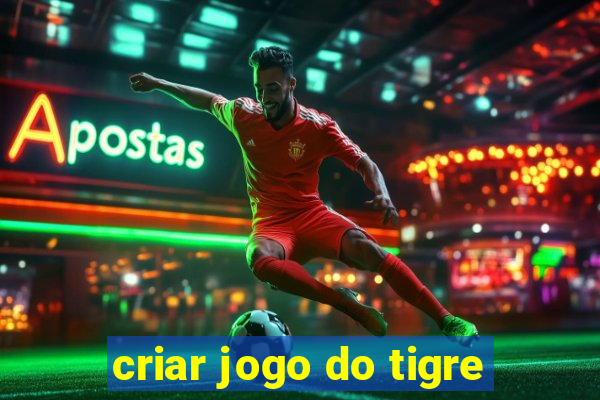 criar jogo do tigre