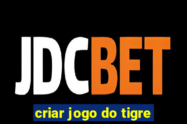 criar jogo do tigre