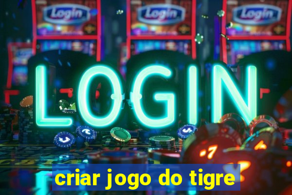 criar jogo do tigre