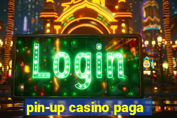 pin-up casino paga