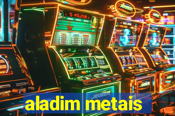 aladim metais