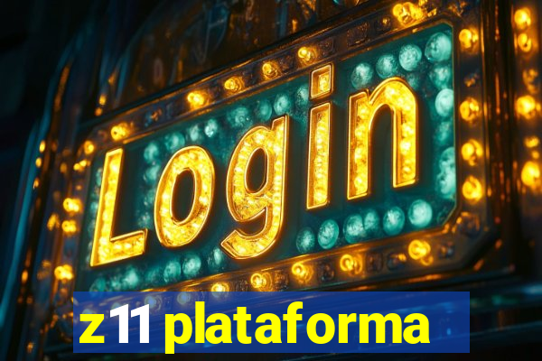 z11 plataforma