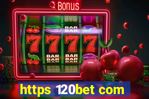 https 120bet com