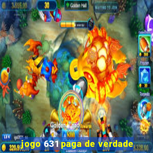 jogo 631 paga de verdade