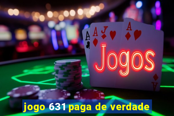 jogo 631 paga de verdade