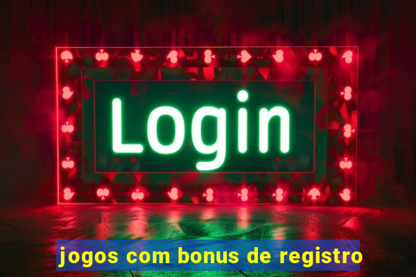 jogos com bonus de registro