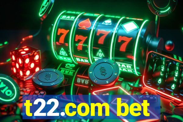 t22.com bet