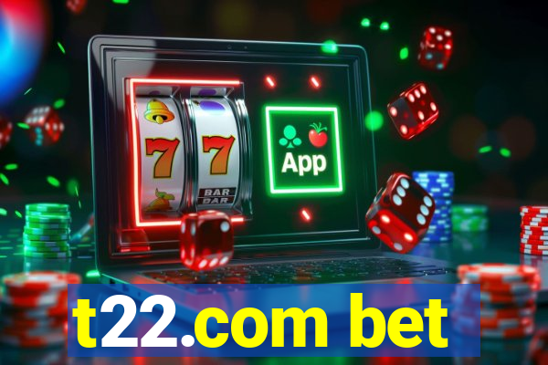 t22.com bet