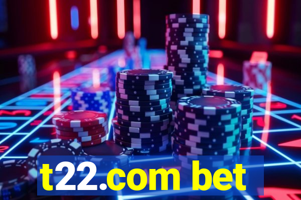 t22.com bet