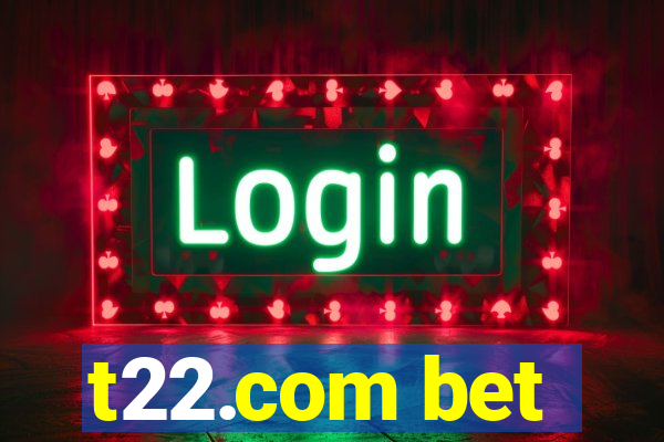 t22.com bet