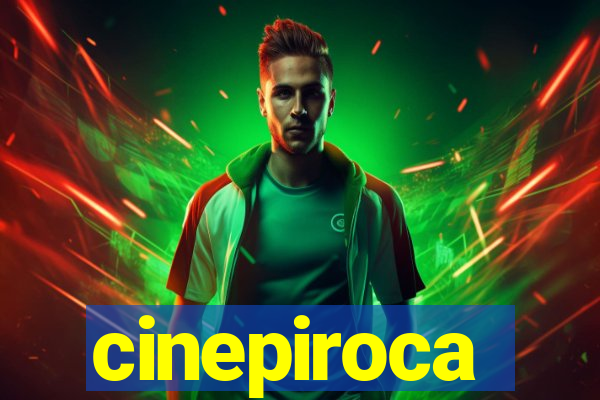 cinepiroca