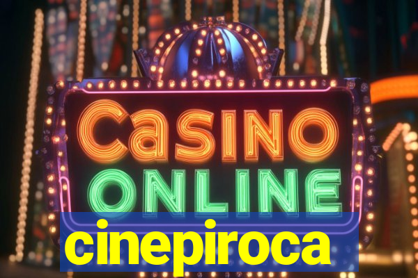 cinepiroca