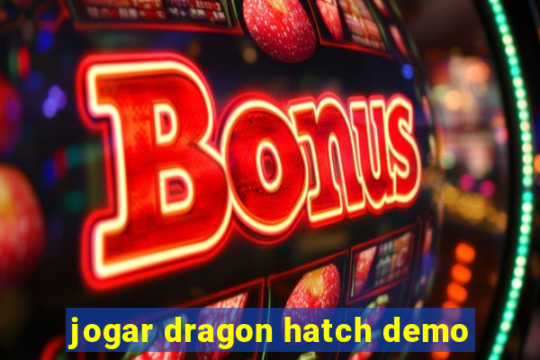 jogar dragon hatch demo