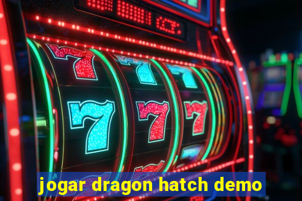 jogar dragon hatch demo