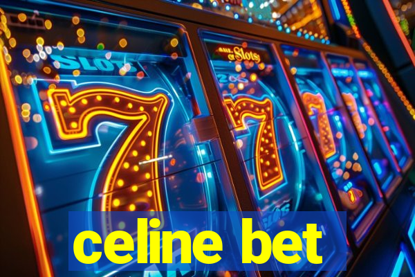 celine bet