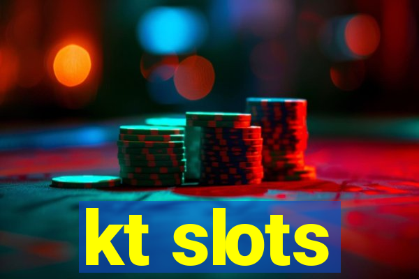 kt slots