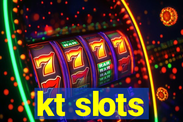 kt slots