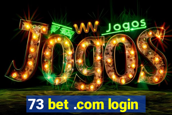 73 bet .com login