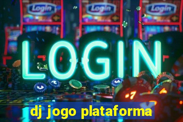 dj jogo plataforma