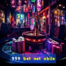 999 bet net obile conferir bilete