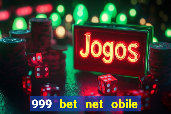 999 bet net obile conferir bilete