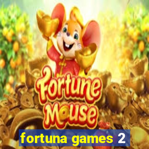 fortuna games 2