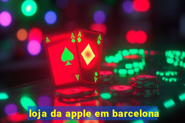 loja da apple em barcelona