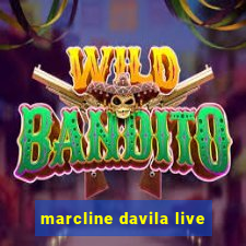 marcline davila live