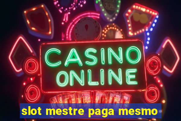 slot mestre paga mesmo