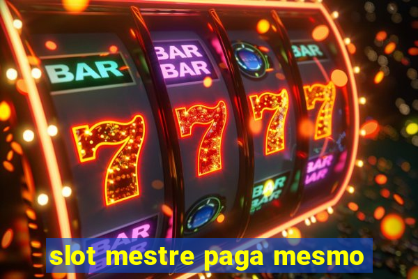 slot mestre paga mesmo