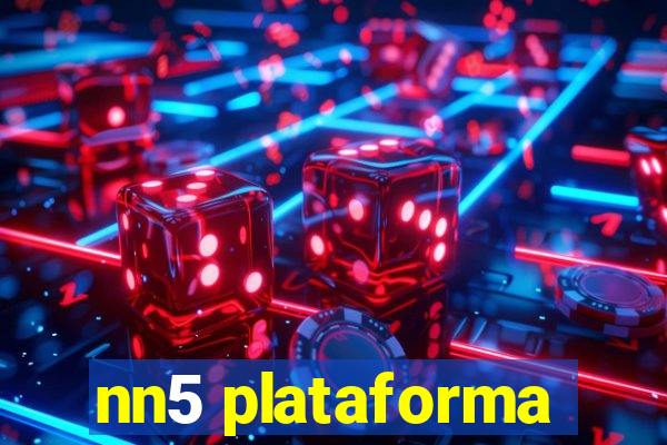 nn5 plataforma